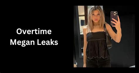 overttime megan leaks|Overtime Megan